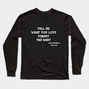 Tell me what you Love Long Sleeve T-Shirt